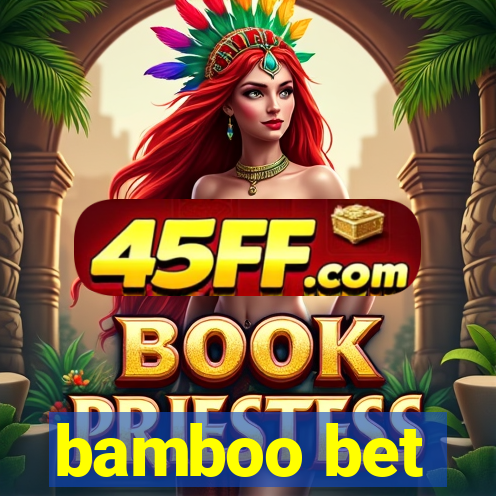 bamboo bet